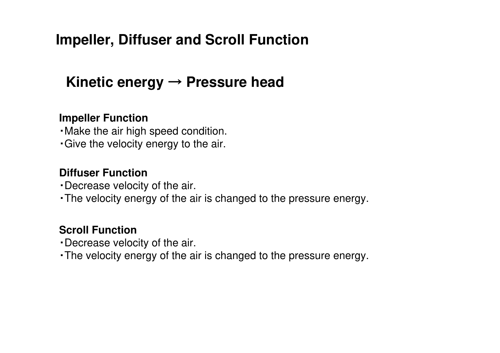 Impeller, diffuser and scroll function in a centrifugal compressor: kinetic energy converted to pressure energy